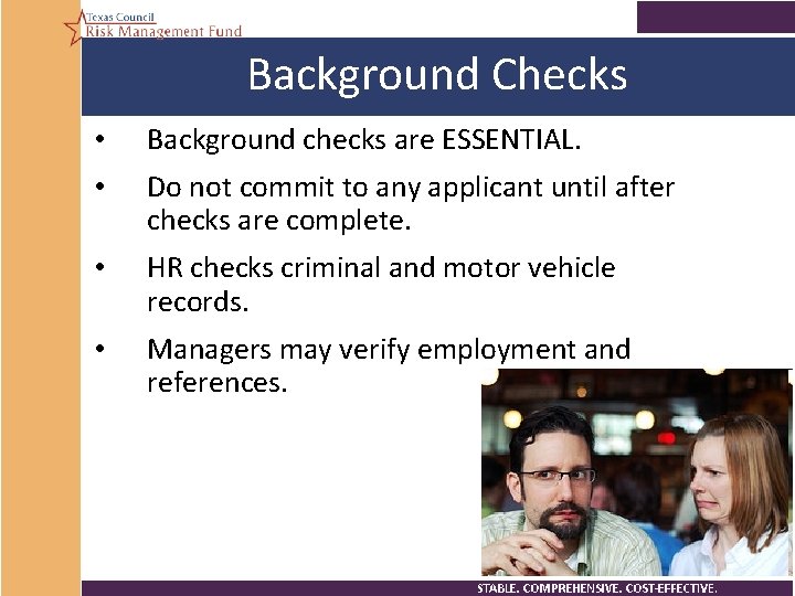 Background Checks • Background checks are ESSENTIAL. • Do not commit to any applicant
