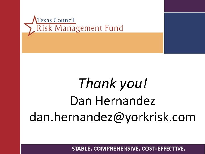 Thank you! Dan Hernandez dan. hernandez@yorkrisk. com 
