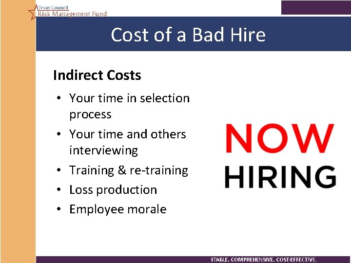 Cost of a Bad Hire Indirect Costs • Your time in selection process •