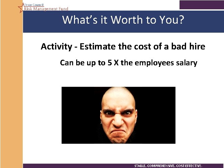What’s it Worth to You? Activity - Estimate the cost of a bad hire