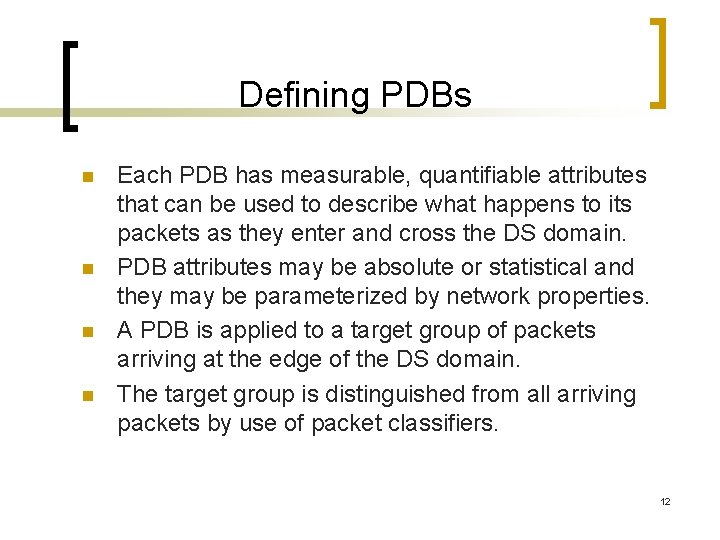 Defining PDBs n n Each PDB has measurable, quantifiable attributes that can be used