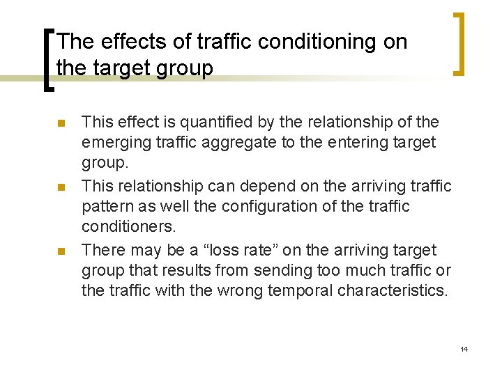 The effects of traffic conditioning on the target group n n n This effect
