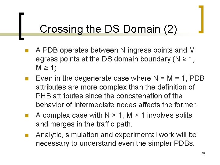 Crossing the DS Domain (2) n n A PDB operates between N ingress points