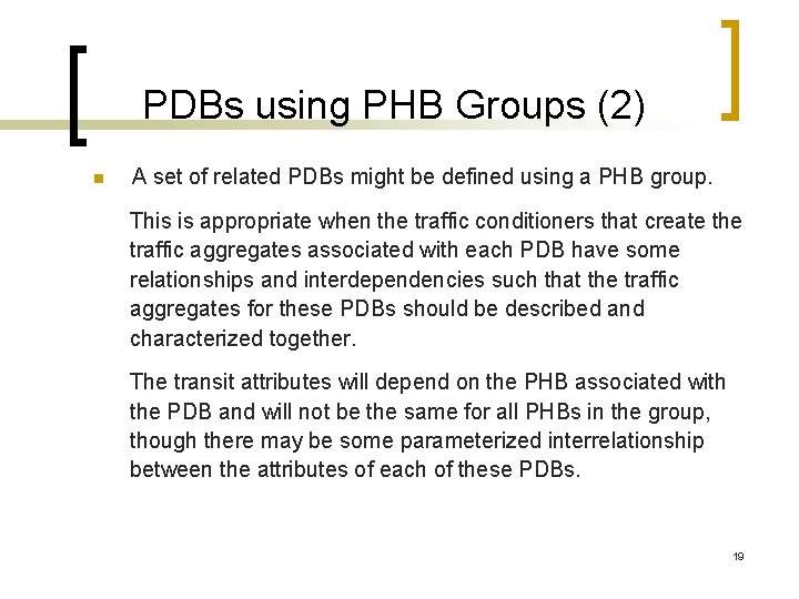 PDBs using PHB Groups (2) n A set of related PDBs might be defined