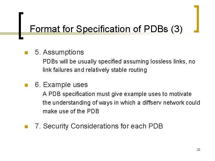 Format for Specification of PDBs (3) n 5. Assumptions PDBs will be usually specified