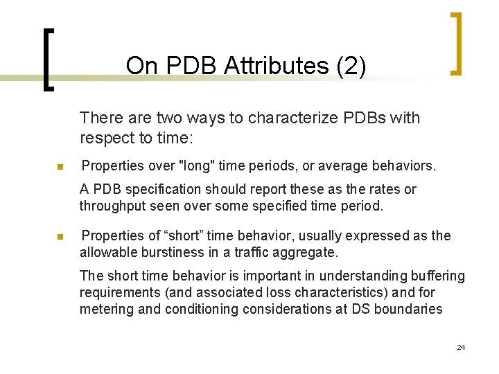 On PDB Attributes (2) There are two ways to characterize PDBs with respect to