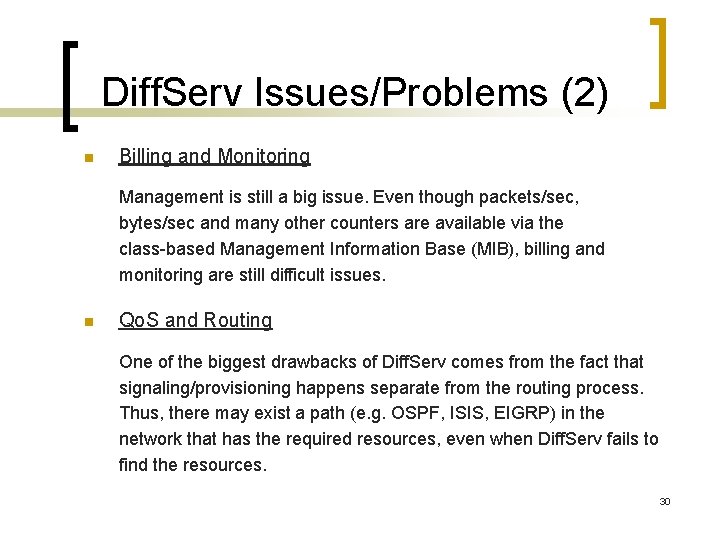 Diff. Serv Issues/Problems (2) n Billing and Monitoring Management is still a big issue.