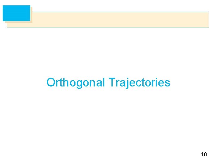 Orthogonal Trajectories 10 