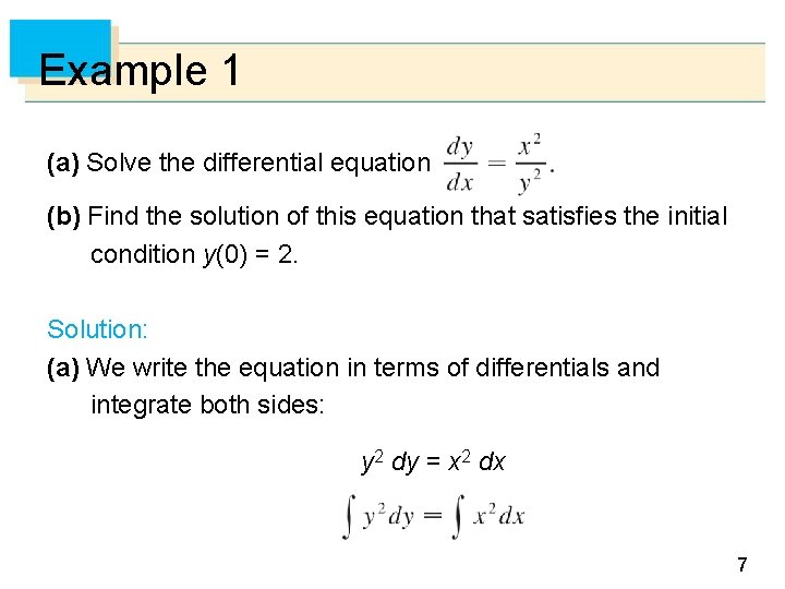 Example 1 (a) Solve the differential equation (b) Find the solution of this equation