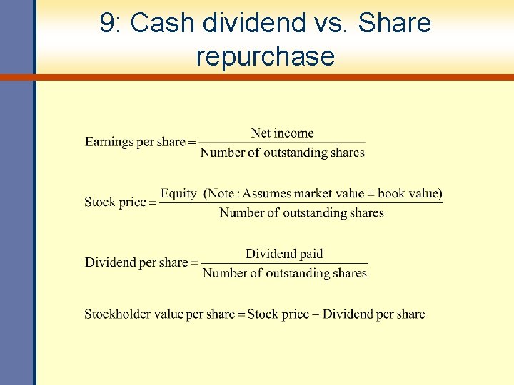 9: Cash dividend vs. Share repurchase 