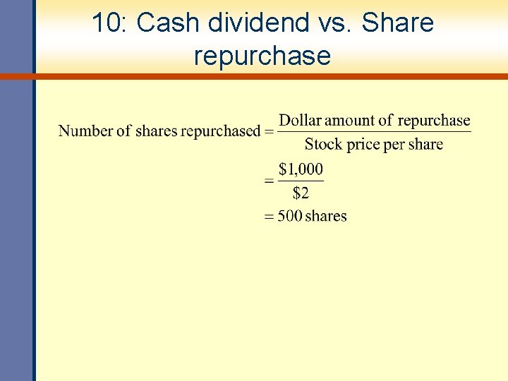 10: Cash dividend vs. Share repurchase 