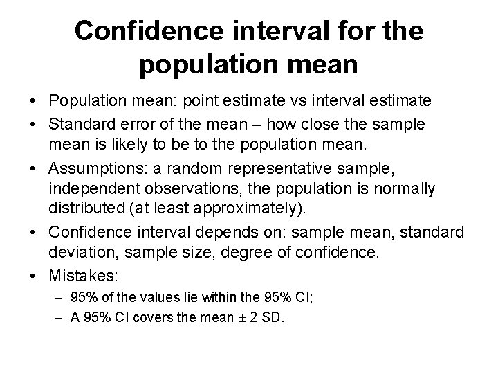 Confidence interval for the population mean • Population mean: point estimate vs interval estimate