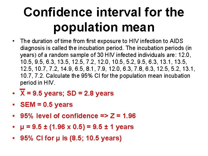 Confidence interval for the population mean • The duration of time from first exposure