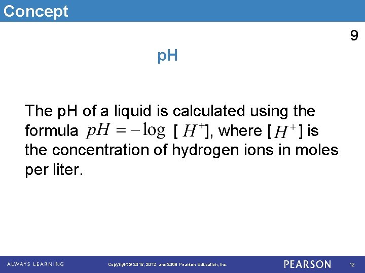 Concept 9 p. H The p. H of a liquid is calculated using the