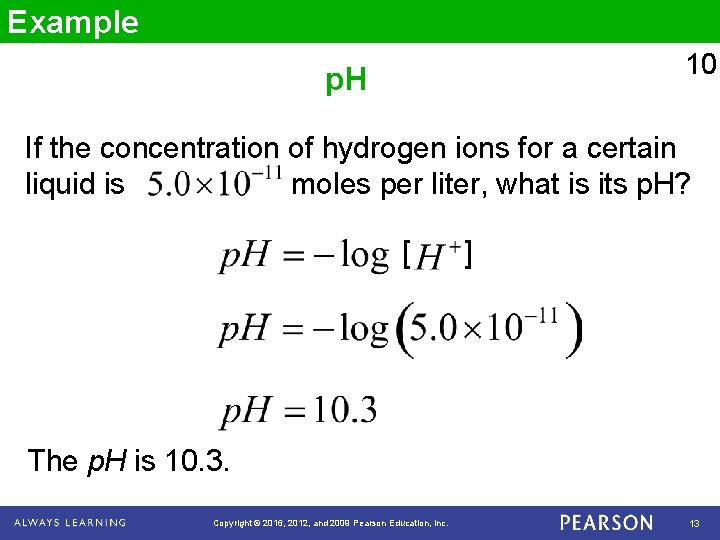 Example 10 p. H If the concentration of hydrogen ions for a certain liquid