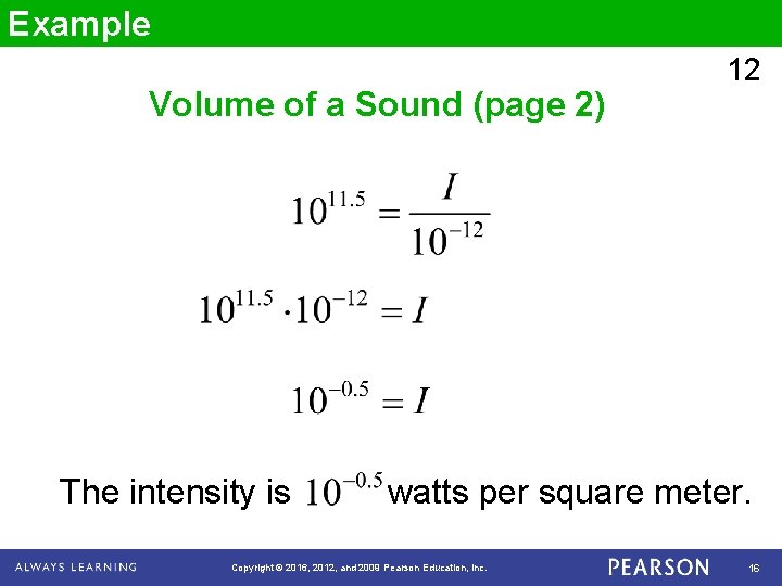 Example Volume of a Sound (page 2) 12 The intensity is watts per square