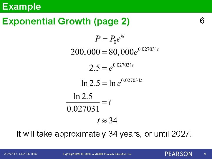 Example Exponential Growth (page 2) 6 It will take approximately 34 years, or until