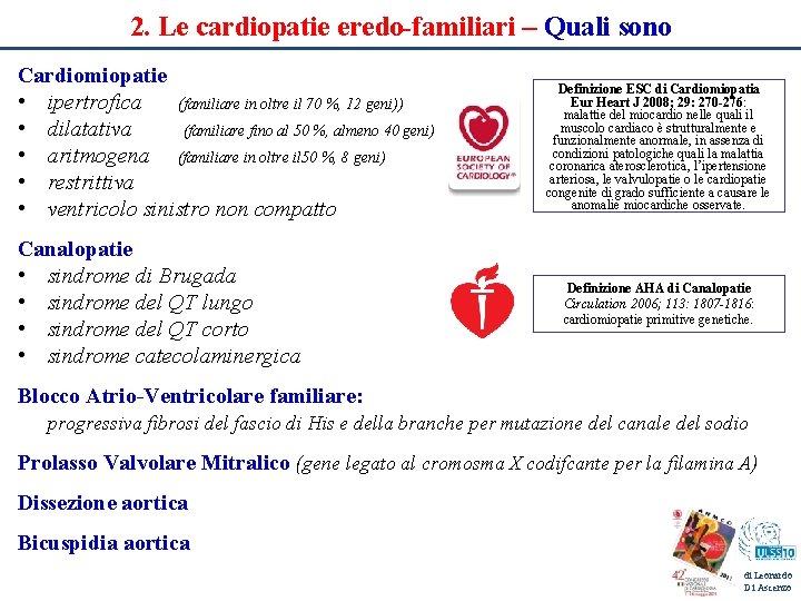 2. Le cardiopatie eredo-familiari – Quali sono Cardiomiopatie • ipertrofica (familiare in oltre il
