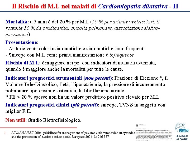 Il Rischio di M. I. nei malati di Cardiomiopatia dilatativa - II Mortalità: a