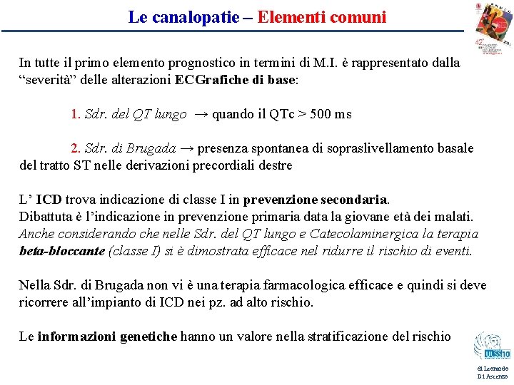 Le canalopatie – Elementi comuni In tutte il primo elemento prognostico in termini di