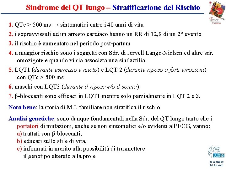 Sindrome del QT lungo – Stratificazione del Rischio 1. QTc > 500 ms →