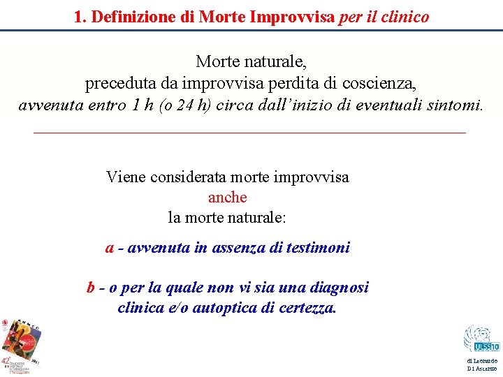 1. Definizione di Morte Improvvisa per il clinico Morte naturale, preceduta da improvvisa perdita