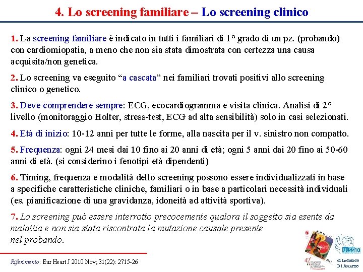 4. Lo screening familiare – Lo screening clinico 1. La screening familiare è indicato