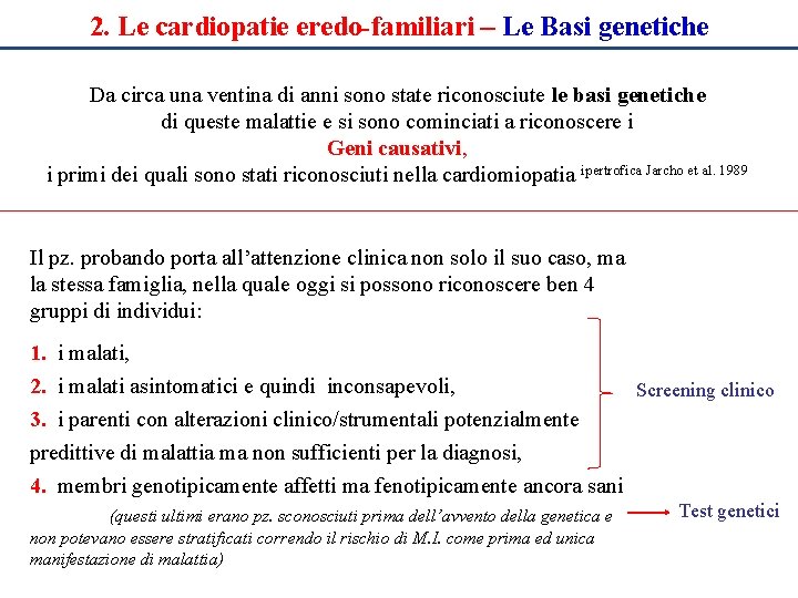 2. Le cardiopatie eredo-familiari – Le Basi genetiche Da circa una ventina di anni