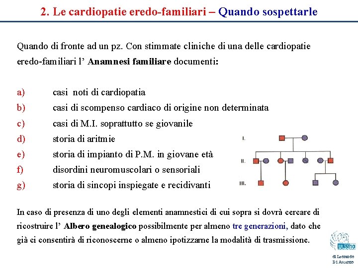 2. Le cardiopatie eredo-familiari – Quando sospettarle Quando di fronte ad un pz. Con