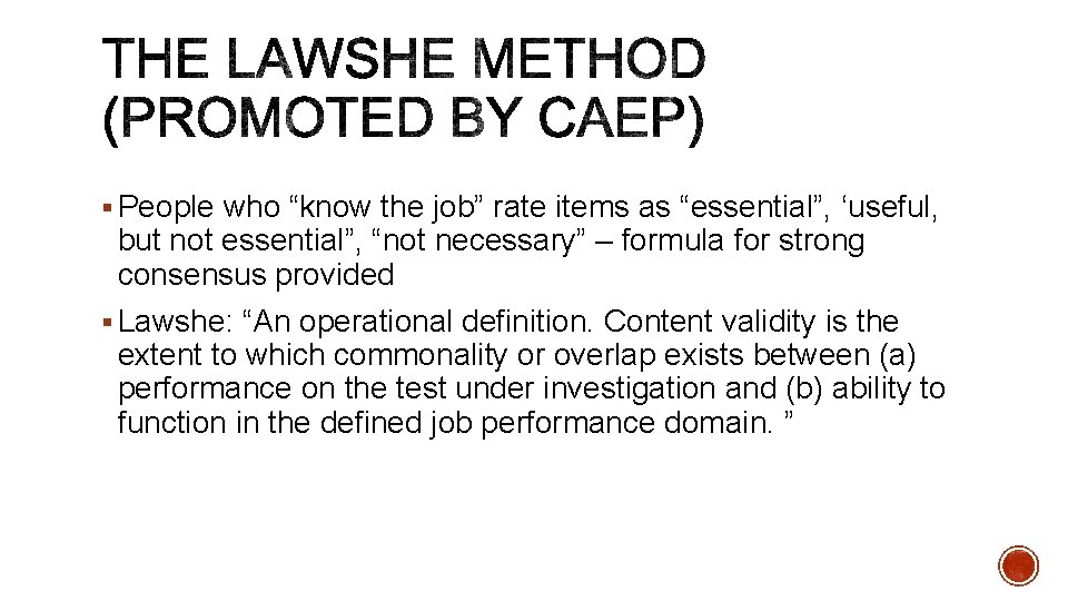 § People who “know the job” rate items as “essential”, ‘useful, but not essential”,