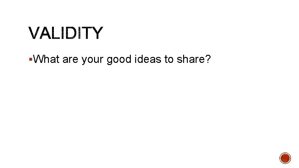 §What are your good ideas to share? 