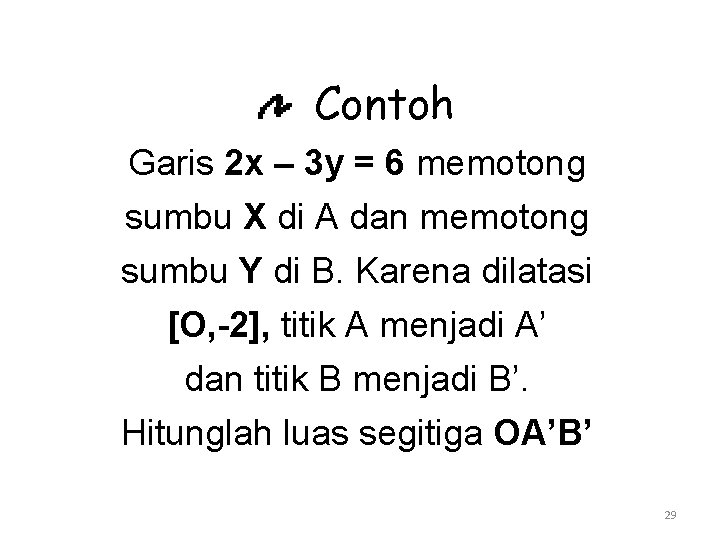 Contoh Garis 2 x – 3 y = 6 memotong sumbu X di A