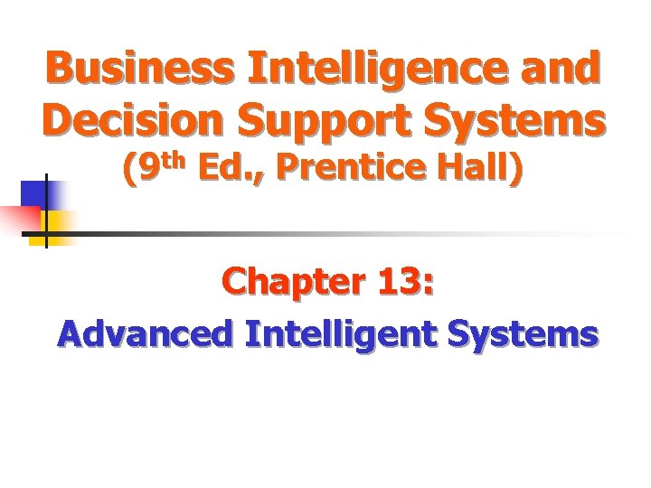 Business Intelligence and Decision Support Systems 9 th