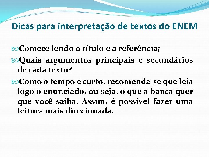 Dicas para interpretação de textos do ENEM Comece lendo o título e a referência;