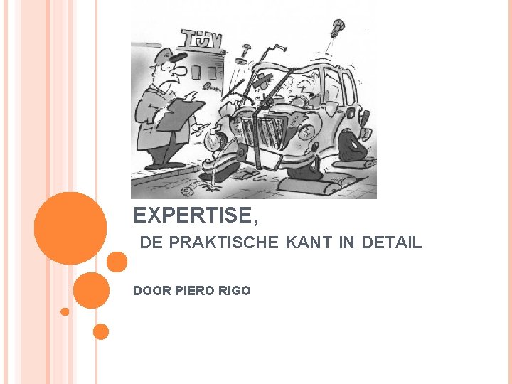 EXPERTISE, DE PRAKTISCHE KANT IN DETAIL DOOR PIERO RIGO 