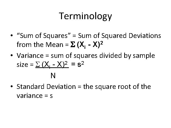 Terminology • “Sum of Squares” = Sum of Squared Deviations from the Mean =