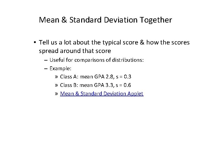 Mean & Standard Deviation Together • Tell us a lot about the typical score