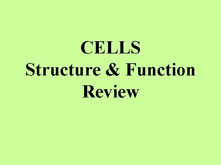 CELLS Structure & Function Review 