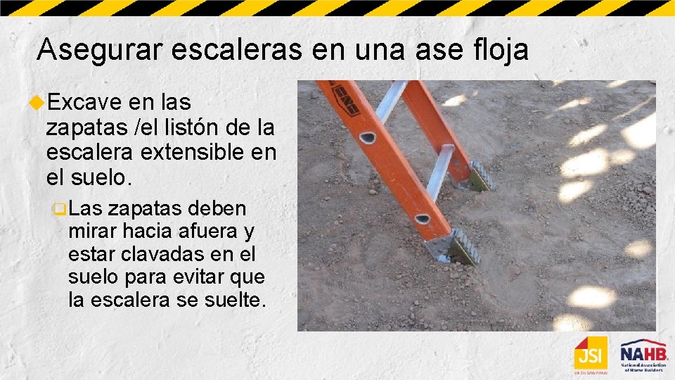Asegurar escaleras en una ase floja Excave en las zapatas /el listón de la