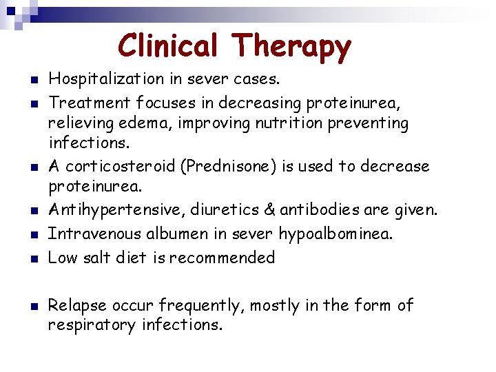 Clinical Therapy n n n n Hospitalization in sever cases. Treatment focuses in decreasing