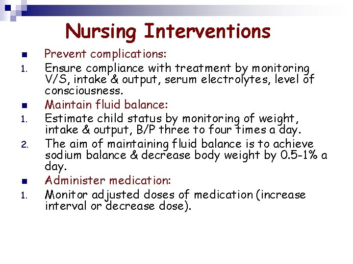 Nursing Interventions n 1. 2. n 1. Prevent complications: Ensure compliance with treatment by