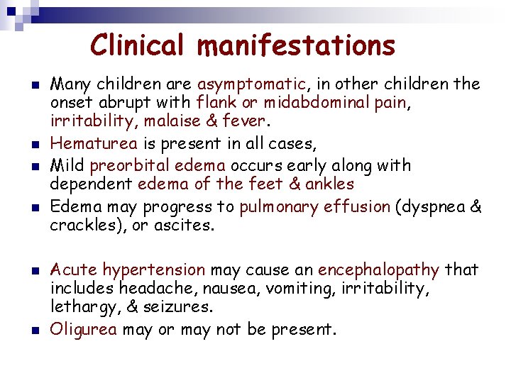 Clinical manifestations n n n Many children are asymptomatic, in other children the onset