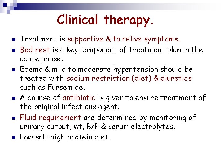 Clinical therapy. n n n Treatment is supportive & to relive symptoms. Bed rest