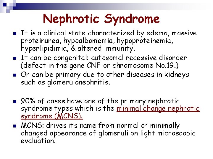 Nephrotic Syndrome n n n It is a clinical state characterized by edema, massive