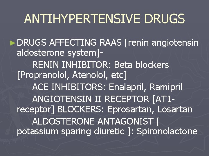 ANTIHYPERTENSIVE DRUGS ► DRUGS AFFECTING RAAS [renin angiotensin aldosterone system]RENIN INHIBITOR: Beta blockers [Propranolol,