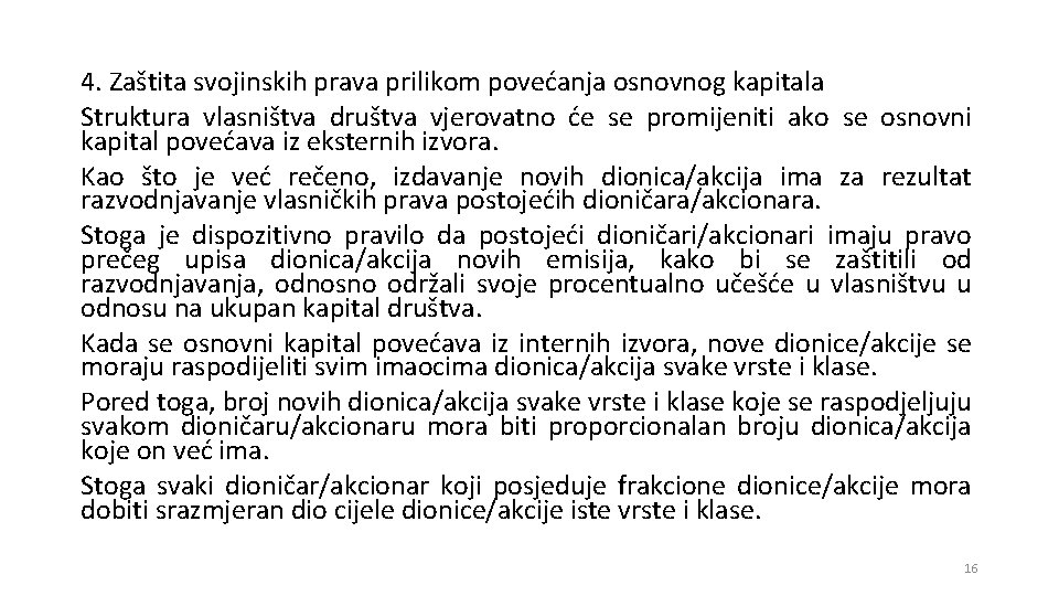 4. Zaštita svojinskih prava prilikom povećanja osnovnog kapitala Struktura vlasništva društva vjerovatno će se 4. Zaštita svojinskih prava prilikom povećanja osnovnog kapitala Struktura vlasništva društva vjerovatno će se