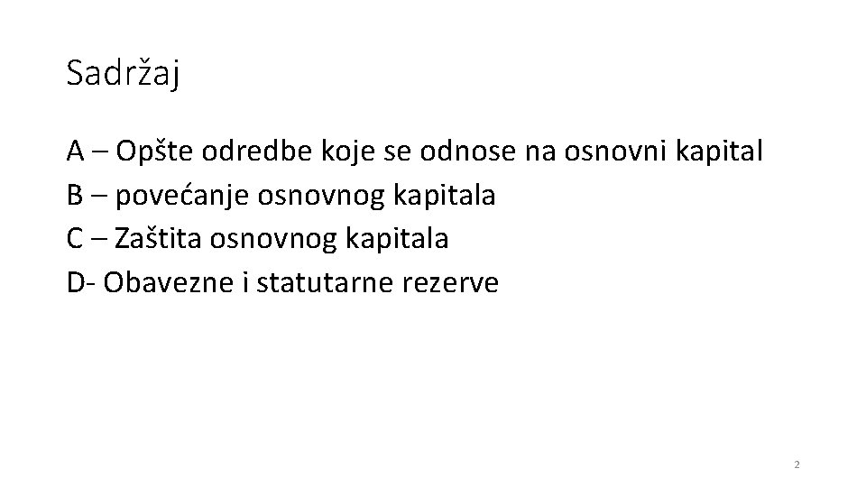 Sadržaj A – Opšte odredbe koje se odnose na osnovni kapital B – povećanje