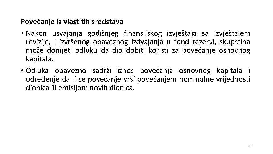 Povećanje iz vlastitih sredstava • Nakon usvajanja godišnjeg finansijskog izvještaja sa izvještajem revizije, i