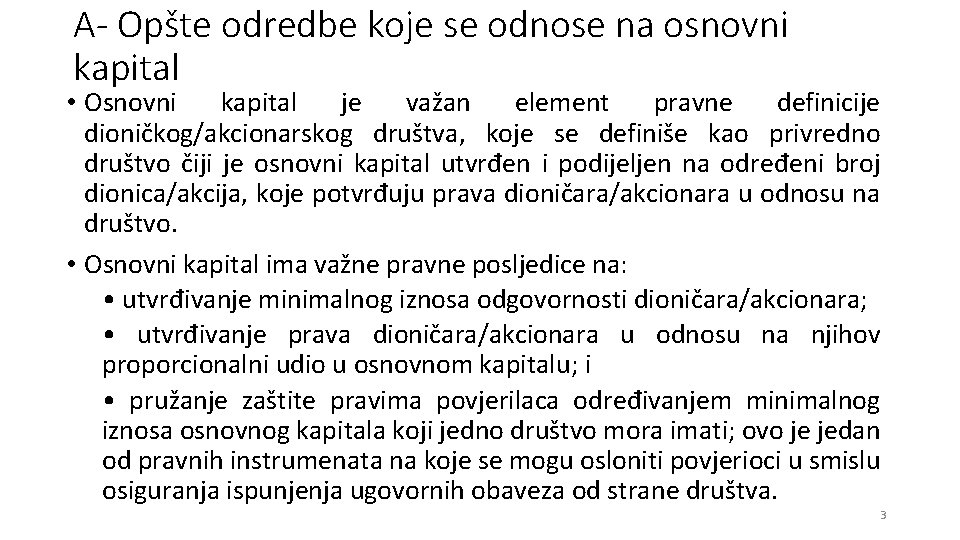 A- Opšte odredbe koje se odnose na osnovni kapital • Osnovni kapital je važan