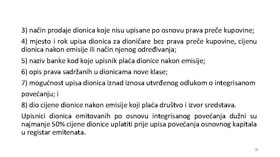 3) način prodaje dionica koje nisu upisane po osnovu prava preče kupovine; 4) mjesto 3) način prodaje dionica koje nisu upisane po osnovu prava preče kupovine; 4) mjesto